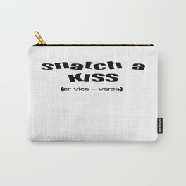 Snatch A Kiss Black Text Carry-All Pouch | Typography, Funny 
