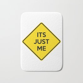 "It's Just Me" Funny Yellow Road Sign Quote Bath Mat | Roads, Funny, Triangle, Graphicdesign, Clipart, Sayings, Quotes, Saying, Shaped, Path 