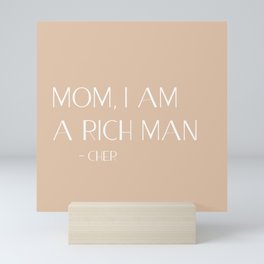 Mom, I am a rich man Mini Art Print