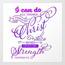 Philippians 4:13 Art Print