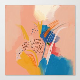 Find Joy. The Abstract Colorful Florals Canvas Print