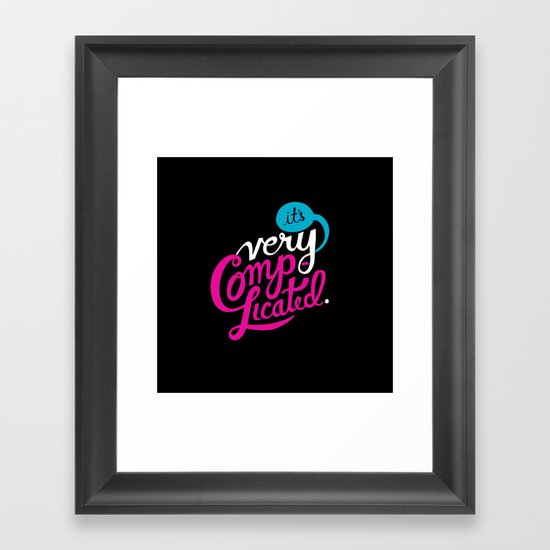 It's Very Complicated Framed Art Print