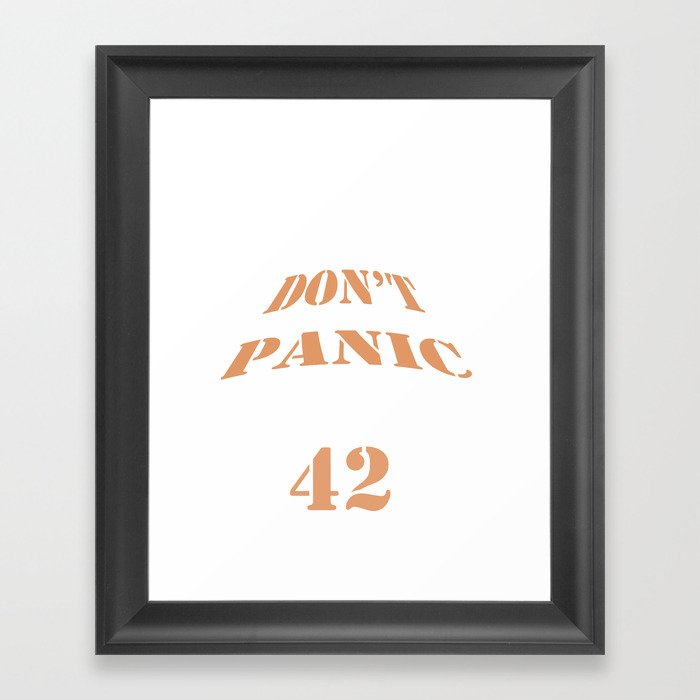 DON'T PANIC of 42 Framed Art Print