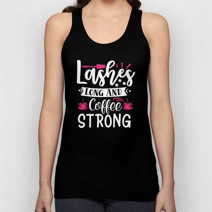 Lashes Long And Coffee Strong Makeup Beauty Tank Top