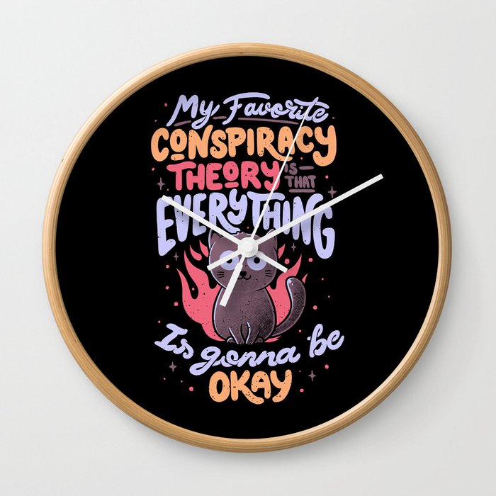 Conspiracy Theory - Cute Funny Quote Evil Cat Gift Wall Clock