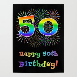 [ Thumbnail: 50th Birthday - Fun Rainbow Spectrum Gradient Pattern Text, Bursting Fireworks Inspired Background Poster ]