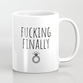Fucking finally Mug