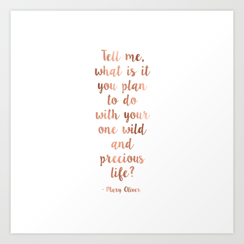 Wild And Precious Life Art Print By Quoteme Society6