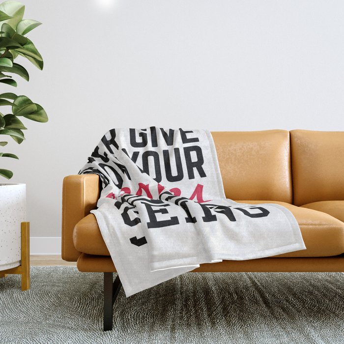 Never Give Up Dreams Funny Quote Throw Blanket by EnvyArt Society6