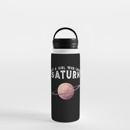 Planet Saturn Just A Girl Who Loves Saturn Water Bottle