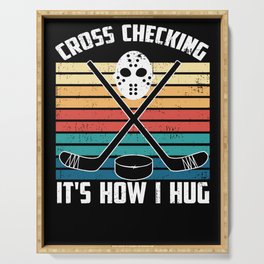 Ice Hockey Player Design Cross Checking It'S How I Hug Serving Tray
