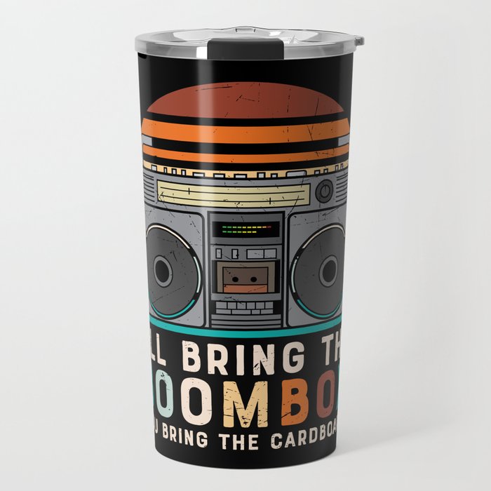 I’ll Bring Boombox You Bring Cardboard Travel Mug