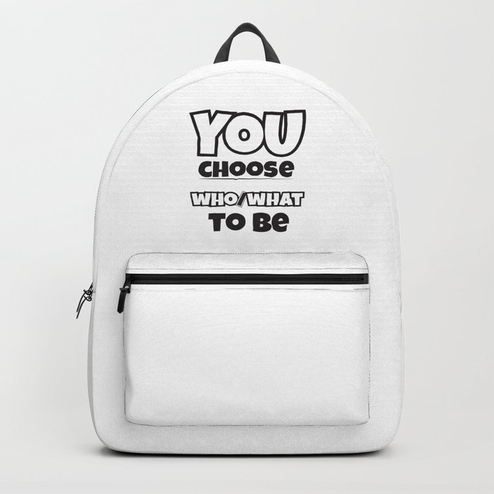 YOU CHOOSE Backpack