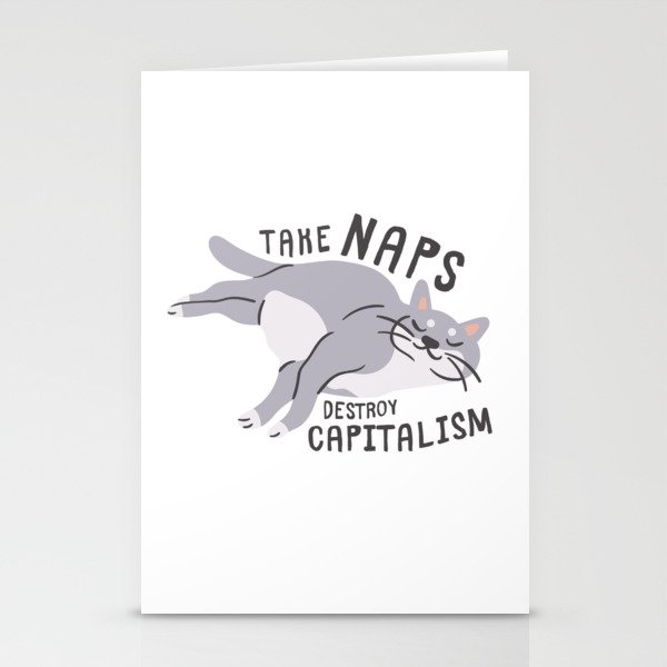 Take Naps Destroy Capitalism - Anti-Capitalist Cat Stationery Cards