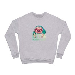 Sloth Painting with lets hang out quote colorful Crewneck Sweatshirt