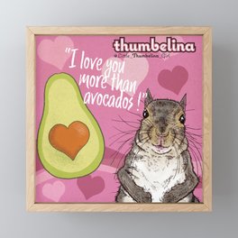 Little Thumbelina Girl: I Love You More Than Avocados! Framed Mini Art Print