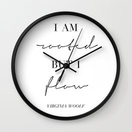 I am Rooted but I Flow. -Virginia Woolf Wall Clock
