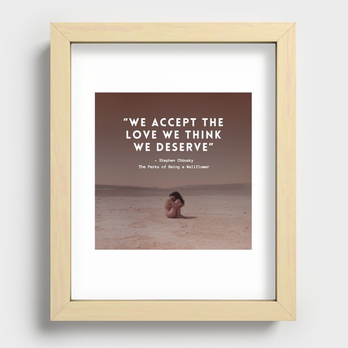 We accept the love we think we deserve - woman in the desert  Recessed Framed Print