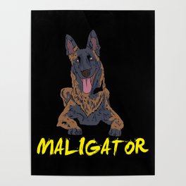 Maligator - Malinois Belgian Shepherd - Dog Owner Poster