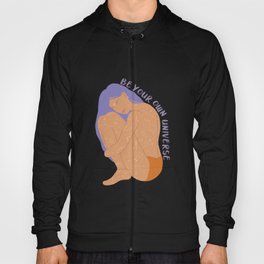 Be Your Own Universe Hoody