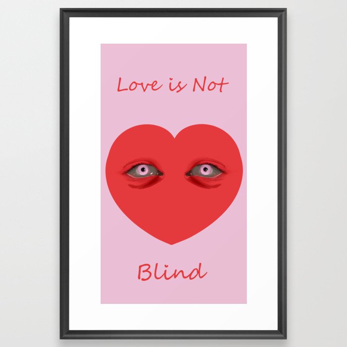 Love is Not Blind Framed Art Print