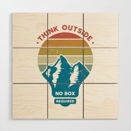 Think Outside, No Box Required Wood Wall Art