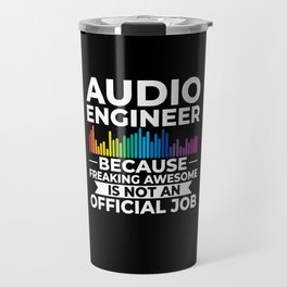 Audio Engineer Sound Guy Engineering Music Travel Mug