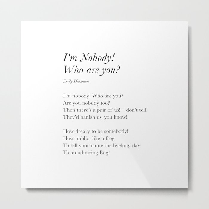I am nobody by Emily Dickinson Poem Metal Print