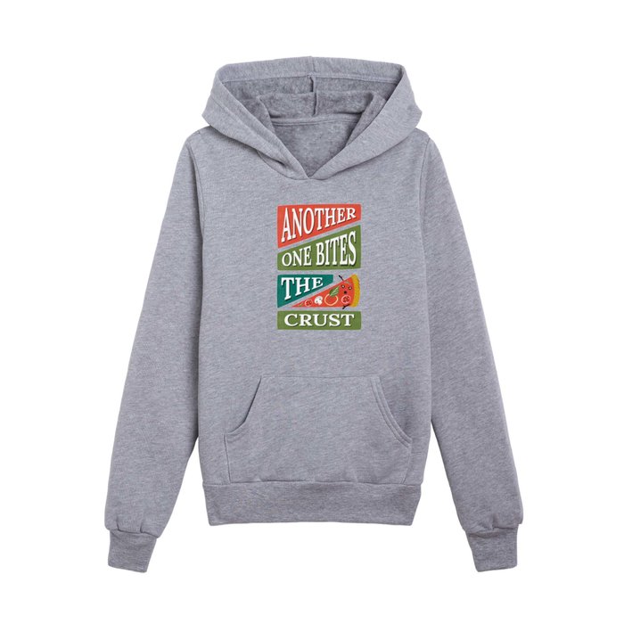 Pizza Another One Bites The Crust Kids Pullover Hoodie