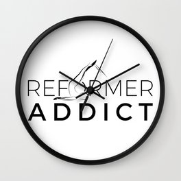 Reformer addict Wall Clock