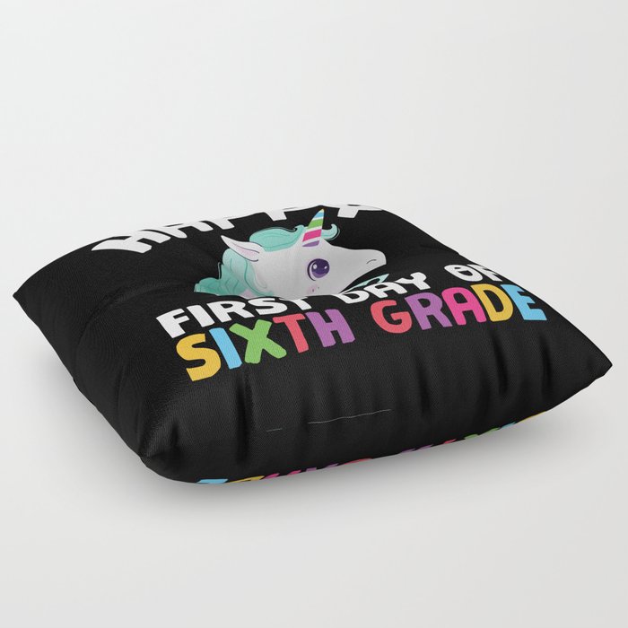 Happy First Day Of Sixth Grade Unicorn Floor Pillow