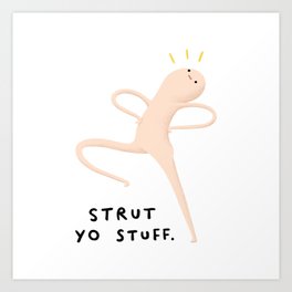 Honest Blob - Strut Yo Stuff Art Print