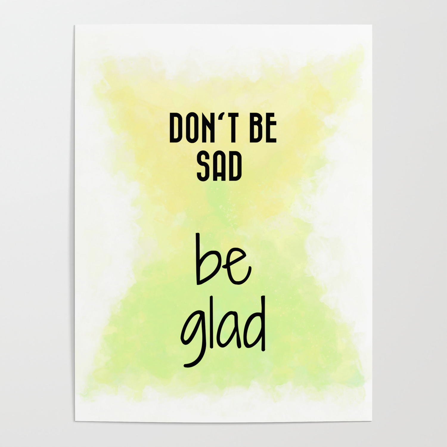 Don T Be Sad Be Glad Black On Lemon And Lime Poster By Odsy Society6