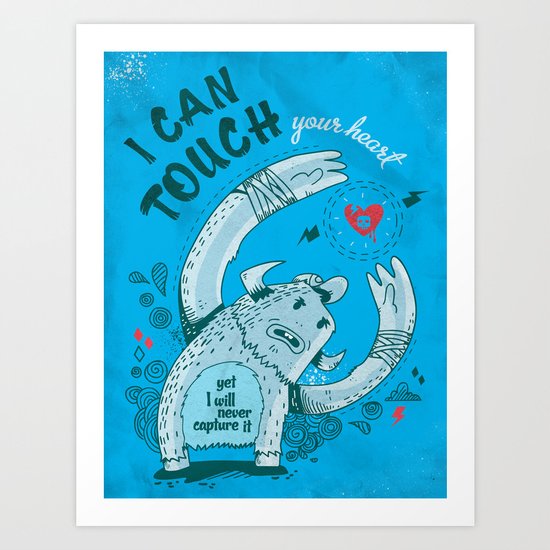 I can touch your heart Art Print