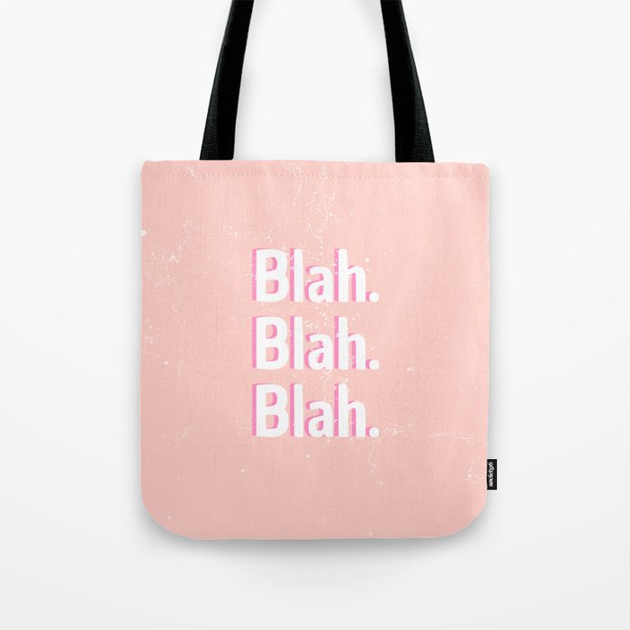 blah. blah. blah. Tote Bag