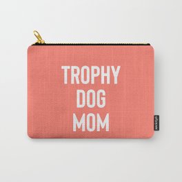 Trophy Dog Mom Carry-All Pouch