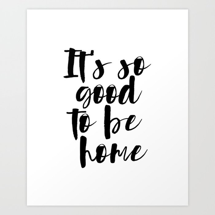 Download It S So Good To Be Home Rustic Home Decor Gallery Wall Housewarming Gift Framed Decor Farmhouse Art Print By Srbartprints Society6