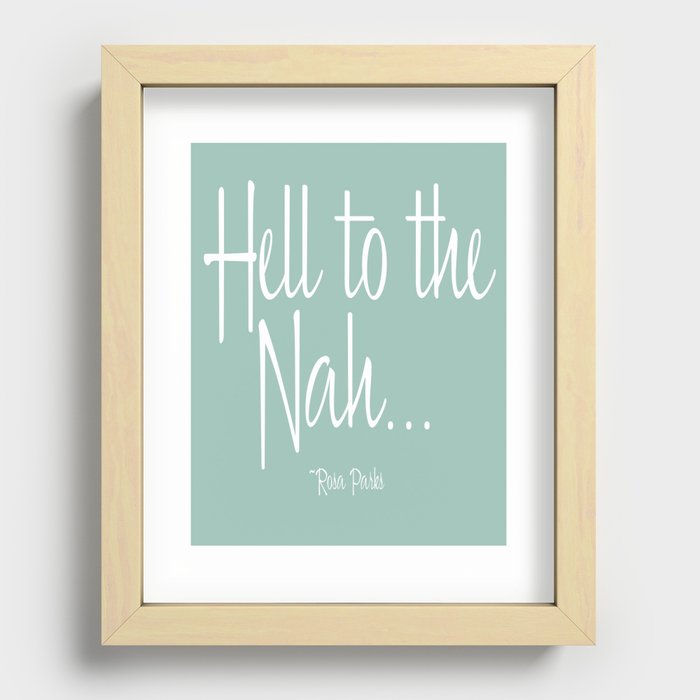 Hell to the Nah -Seafoam  Recessed Framed Print