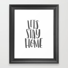Let's Stay Home Framed Art Print