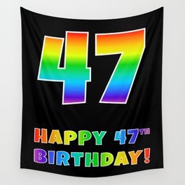[ Thumbnail: HAPPY 47TH BIRTHDAY - Multicolored Rainbow Spectrum Gradient Wall Tapestry ]