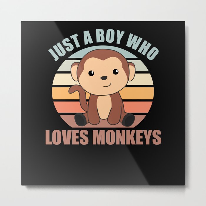 Just A Boy who loves Monkeys Sweet Monkey Metal Print