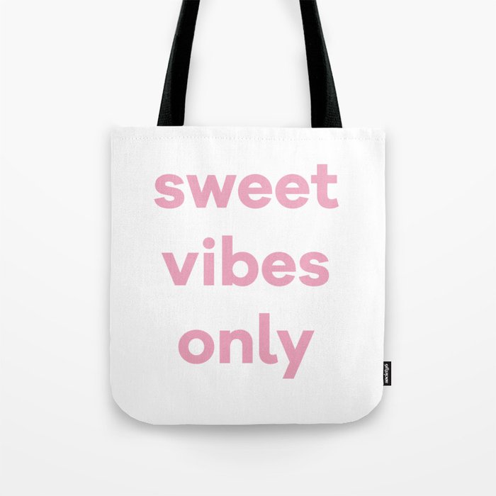 Sweet Vibes Only Tote Bag