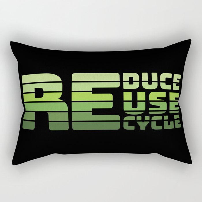 Reduce Reuse Recycle Rectangular Pillow