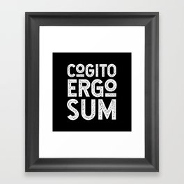 Cogito Ergo Sum René Descartes Philosophical Typography (I think, therefore I am), Black and White Framed Art Print