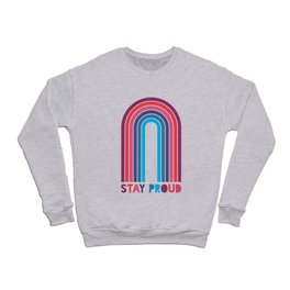 Stay Proud Crewneck Sweatshirt