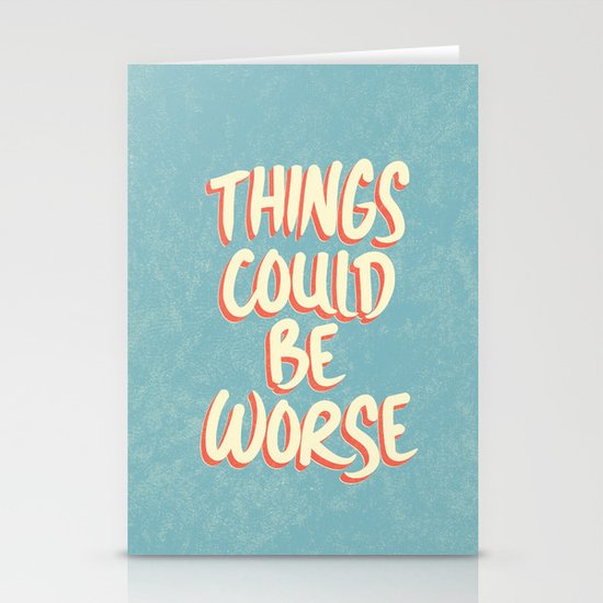 Things could be worse Stationery Cards