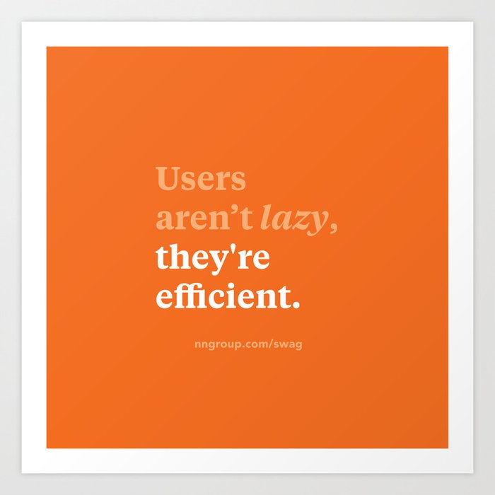 Users aren't lazy, they're efficient Art Print