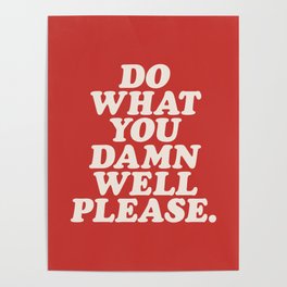 Do What You Damn Well Please Poster