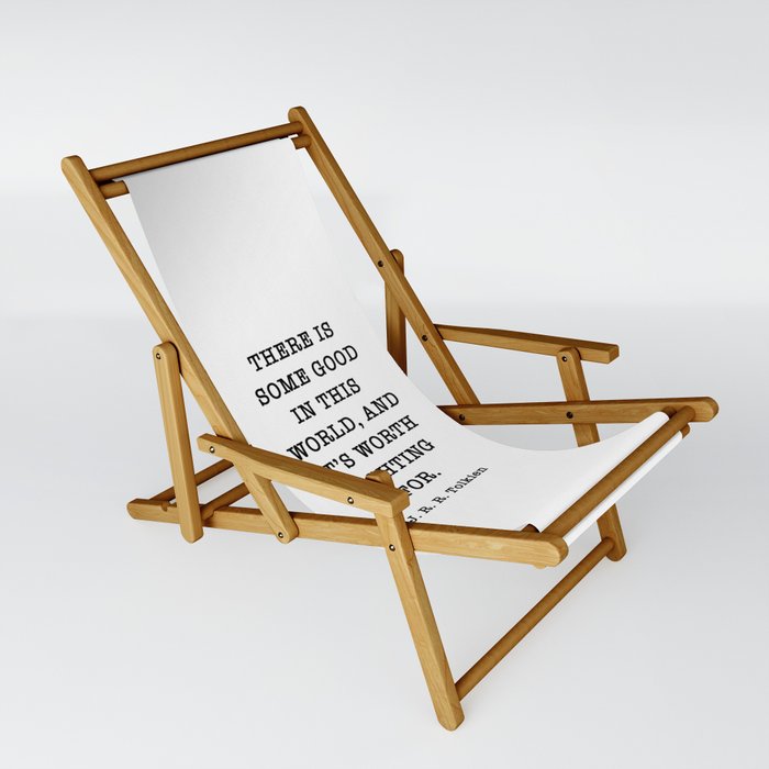 There Is Some Good In This World, Motivational Quote Sling Chair