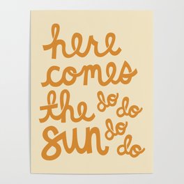 Here Comes the Sun (Mustard) Poster